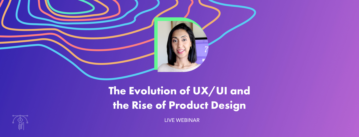 The Evolution of UI/UX and the Rise of Product Design