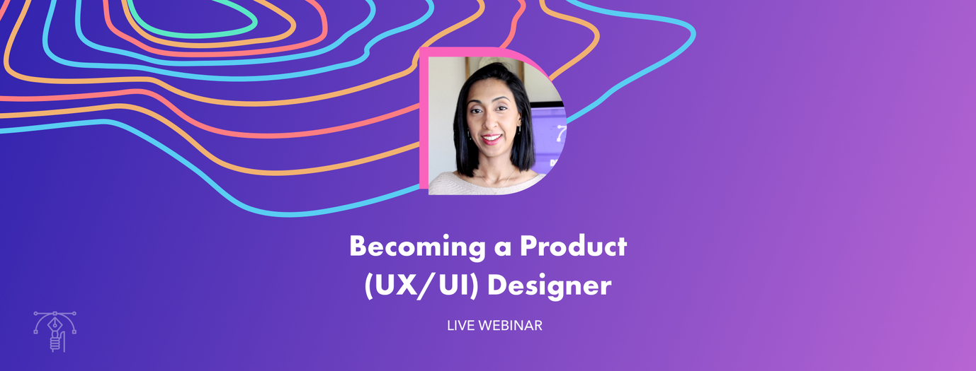 Becoming a Product (UX/UI) Designer