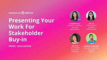 Presenting Your Work For Stakeholder Buy-In: ADPlist live session