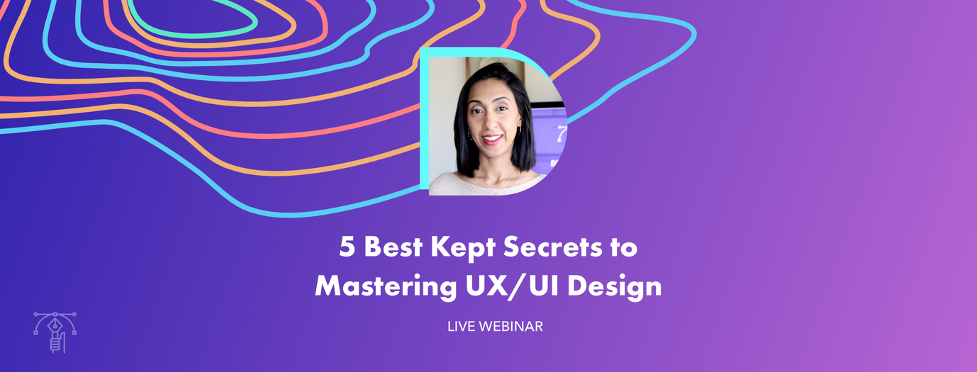 5 Best Kept Secrets to Mastering UI/UX Design